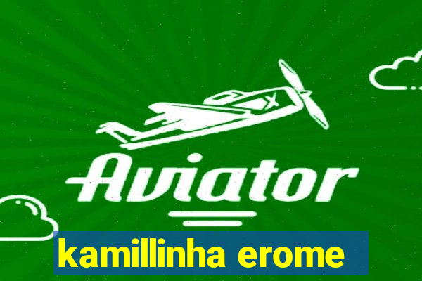 kamillinha erome